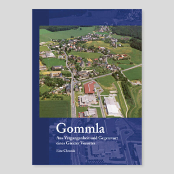 Gommla – Aus Vergangenheit und Gegenwart eines Greizer Vorortes